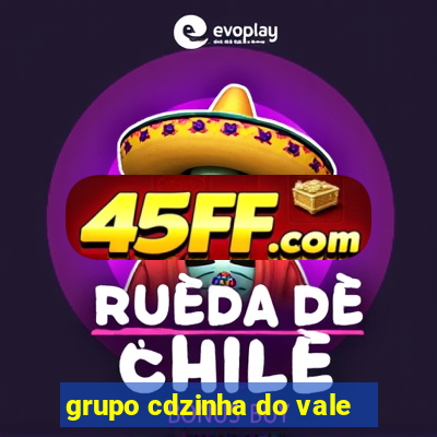 grupo cdzinha do vale